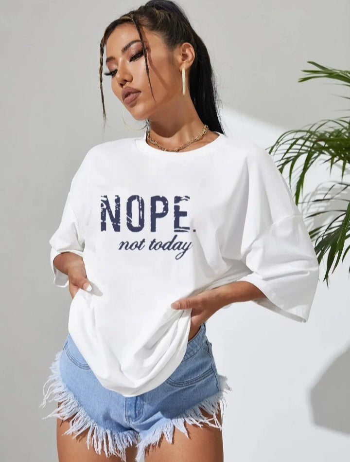 Nope Not Today T Shirt