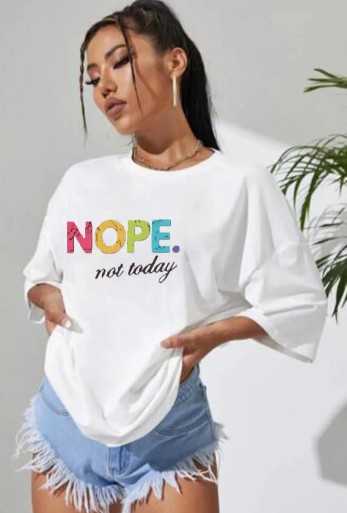 Nope Not Today T Shirt