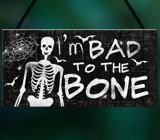 Bad To The Bone Sign