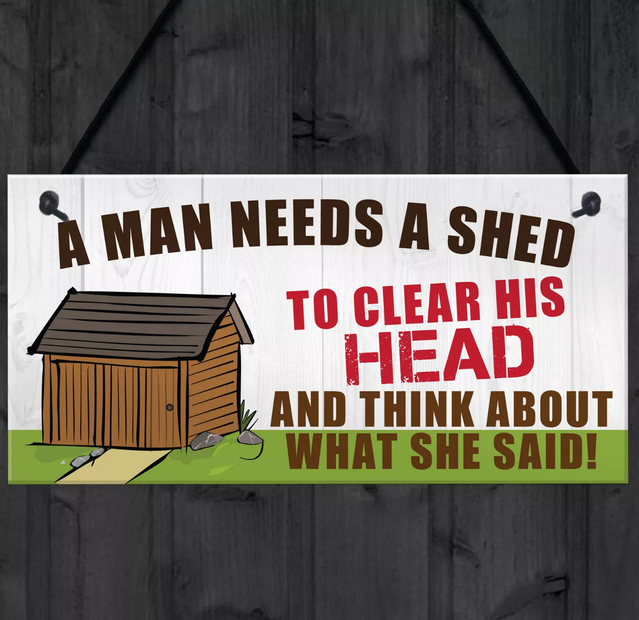 Man Needs A Shed Sign