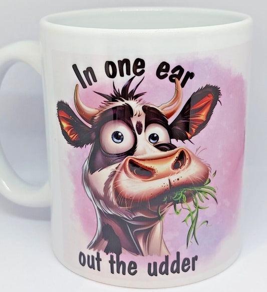 In One Ear ... Funny Novelty Mug