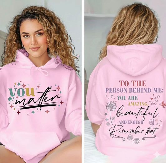 You Matter Hooded Sweatshirt